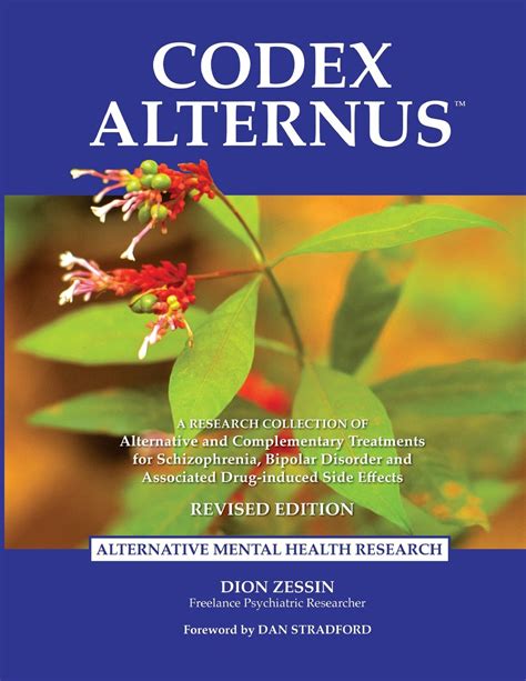 Codex Alternus A Research Collection Of Alternative And Complementary Treatments For Schizophrenia Bipolar Disorder