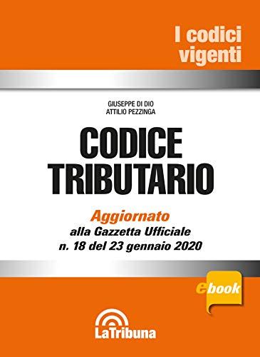 Read Online Codice Tributario Aggiornato Con La Legge Di Bilancio 2018 L 27 Dicembre 2017 N 205 