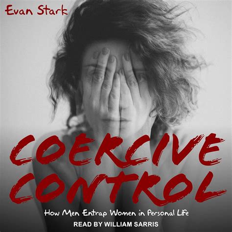 Coercive Control How Men Entrap Women In Personal Life Interpersonal Violence