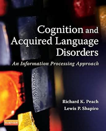 Download Cognition And Acquired Language Disorders An Information Processing Approach 1E 