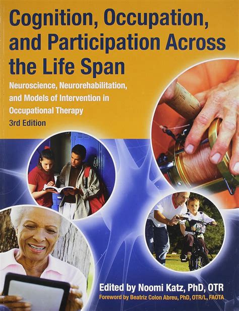 Download Cognition Occupation And Participation Across The Life Span Neuroscience Neurorehabilitation And Models Of Intervention In Occupational Therapy 3Rd Edition 
