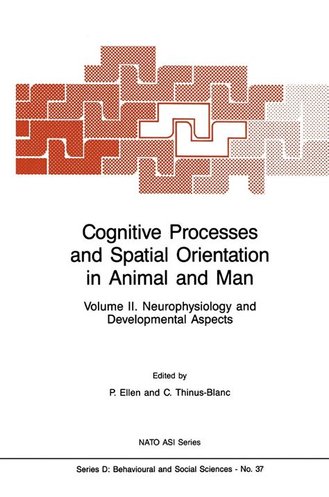Cognitive Processes And Spatial Orientation In Animal And Man Volume Ii Neurophysiology And Developmental Aspects