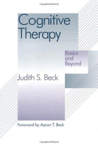 Read Online Cognitive Therapy Basics And Beyond 