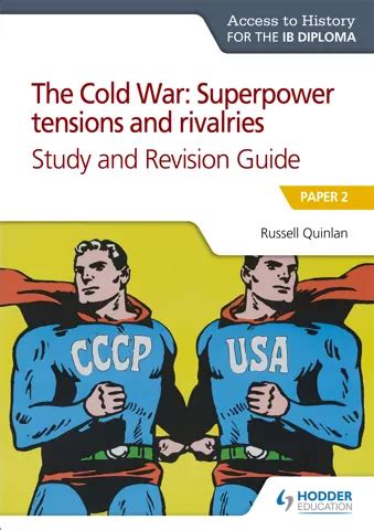 Cold War Superpower Tensions Rivalries Access To History For The Ib Diploma