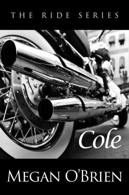 Read Online Cole The Ride Series 1 Megan Obrien 