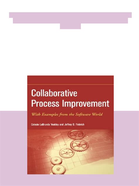 Collaborative Process Improvement With Examples From The Software World Practitioners