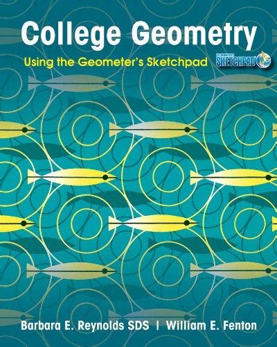 Read Online College Geometry Using The Geometers Sketchpad 1St Edition By Barbara E Reynolds 