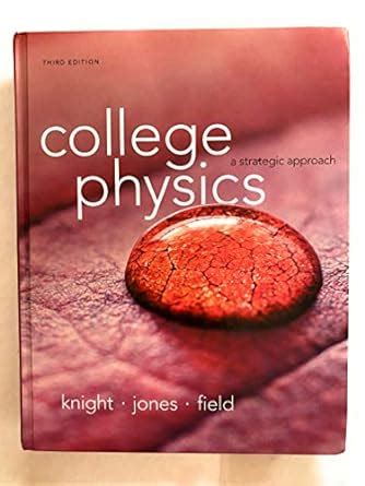 Read College Physics A Strategic Approach 3Rd Edition 