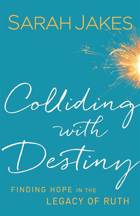 Download Colliding With Destiny Finding Hope In The Legacy Of Ruth Sarah Jakes 