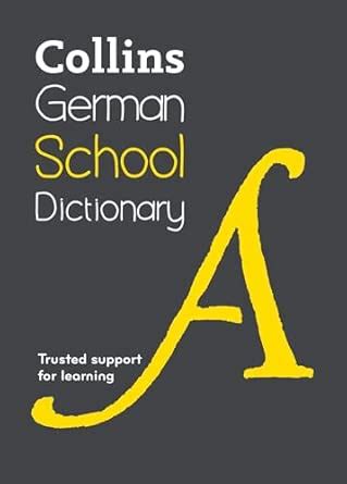 Collins German School Dictionary Trusted Support For