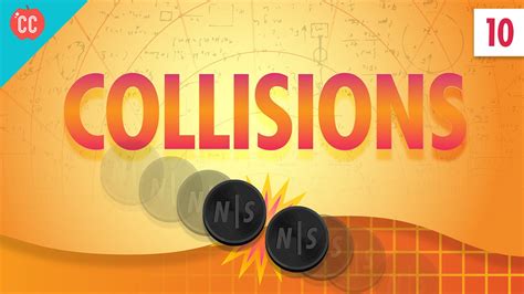 Collisions Crash Course Physics 10 Youtube Collision In Science - Collision In Science