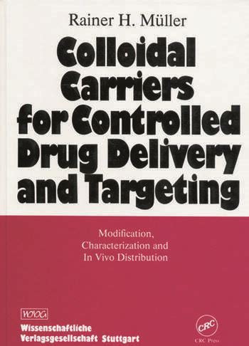 Download Colloidal Carriers For Controlled Drug Delivery And Targeting Modification Characterization And In Vivo Distribution 