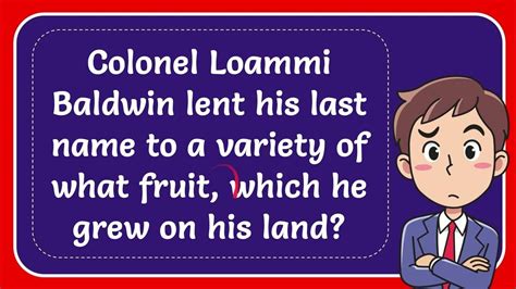 Colonel Loammi Baldwin Lent His Last Name To Fruit Riddles And Answers - Fruit Riddles And Answers