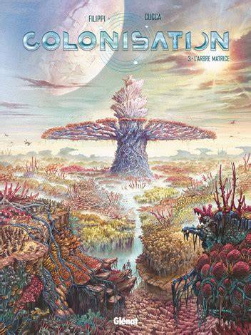 colonisation tome 03 l arbre matrice