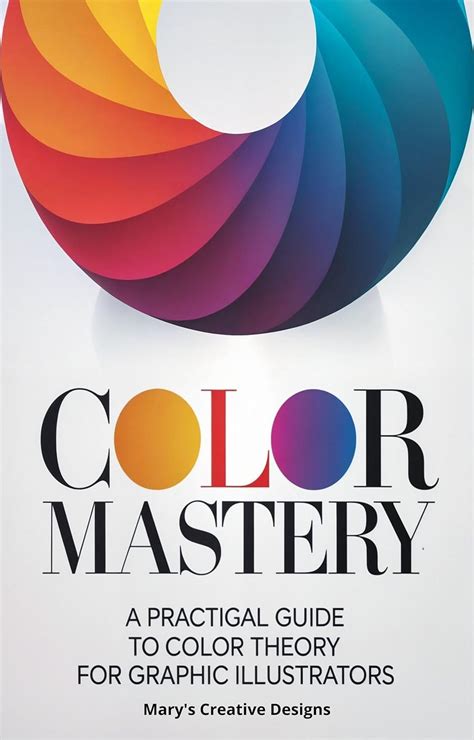 color a practical guide to color and its uses in