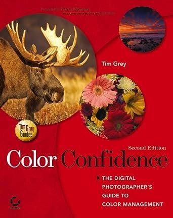 Download Color Confidence The Digital Photographers Guide To Color Management 
