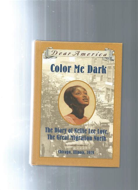 Download Color Me Dark The Diary Of Nellie Lee Love Great Migration North Chicago Illinois 1919 Dear America Patricia C Mckissack 