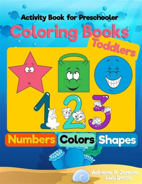 Full Download Coloring Books For Toddlers Numbers Colors Shapes Activity Book For Preschooler Sea Life Fruits And Preschool Prep Activity Learning Baby Fun Coloring Books For Kids Volume 1 