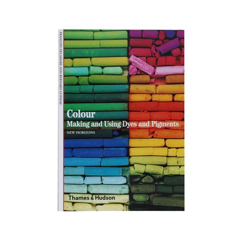 Colour Making And Using Dyes And Pigments New Horizons