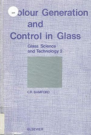 Download Colour Generation And Control In Glass Glass Science And Technology 2 