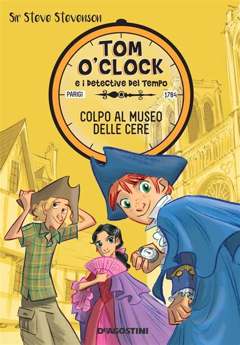 Read Colpo Al Museo Delle Cere Tom Oclock Vol 1 Tom Oclock E I Detective Del Tempo 