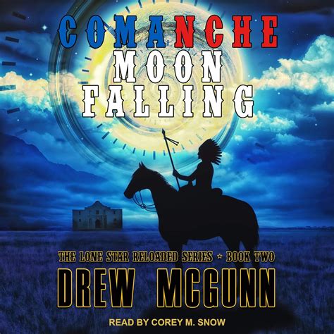 Comanche Moon Falling The Lone Star Reloaded Series Book 
