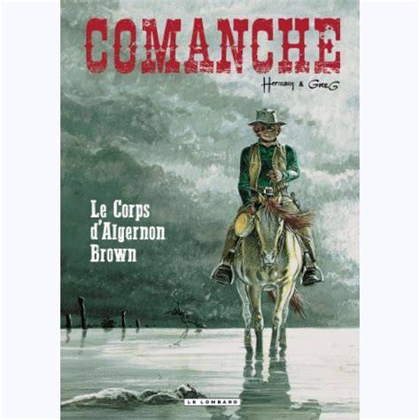 comanche tome 10 le corps d algernon brown