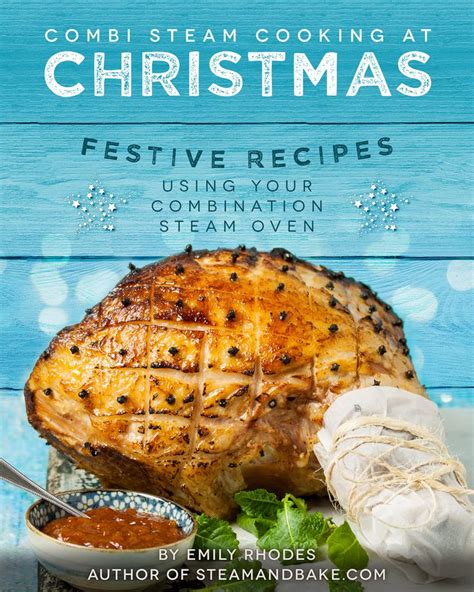 Full Download Combi Steam Cooking At Christmas Festive Recipes Using Your Combi Steam Oven 