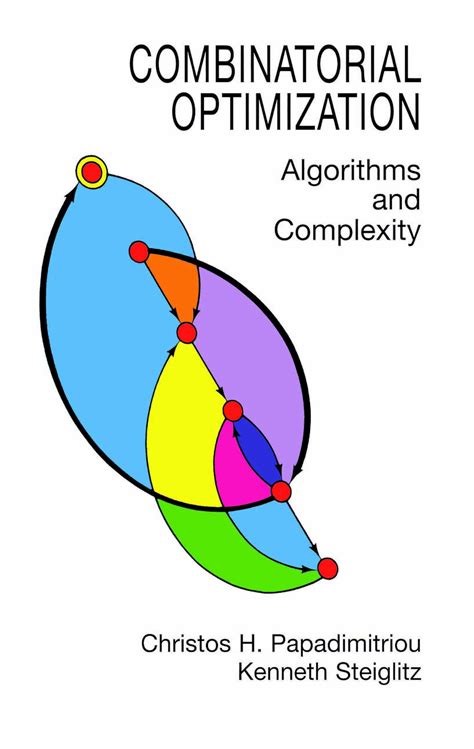 Combinatorial Optimization Algorithms And Complexity Dover Books On Computer Science