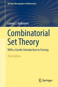 Combinatorial Set Theory With A Gentle Introduction To Forcing