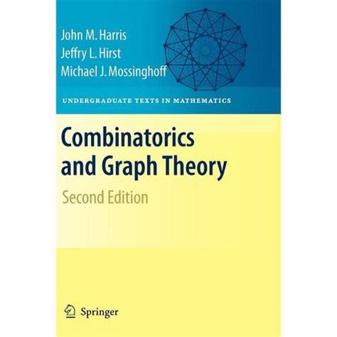 Read Online Combinatorics And Graph Theory 2Nd Edition By Harris Hirst Mossinghoff 