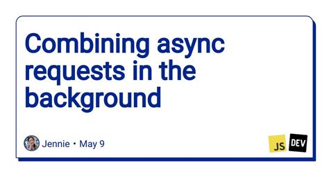combine result from two async requests javascript