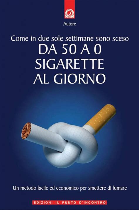 Come In Due Sole Settimane Sono Sceso Da 50 A 0 Sigarette Al Giorno