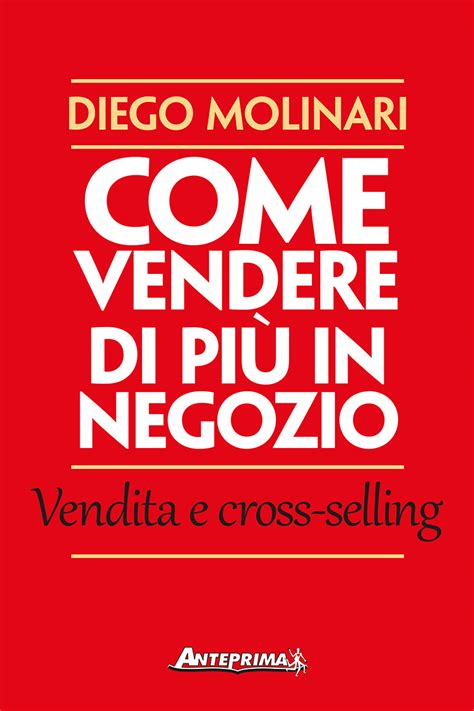 Read Come Vendere Di Pi In Negozio Vendita E Cross Selling 