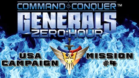Command And Conquer Generals Zero Hour Usa Mission 4 Walkthrough