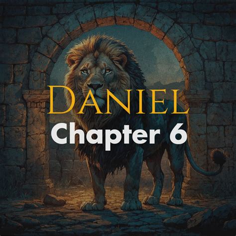Commentary On Daniel Chapter 6 Daniel In The Lions Den