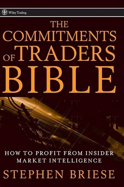 Commitments Of Traders Bible How To Profit From Insider Market Intelligence