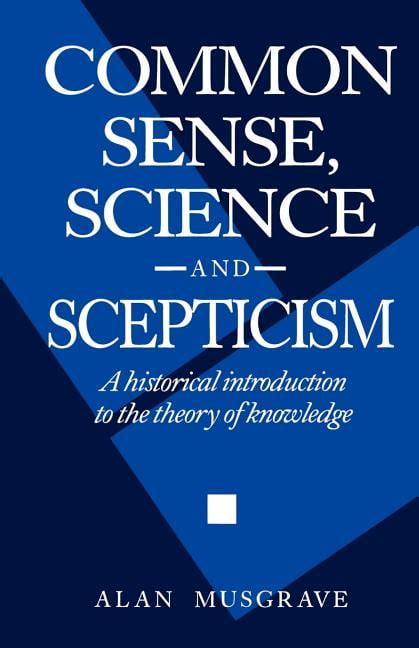 common sense science and scepticism a historical introduction to the theory of knowledge