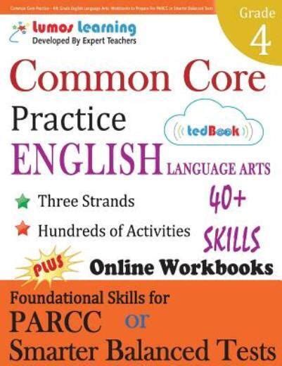 Read Online Common Core Practice 4Th Grade English Language Arts Workbooks To Prepare For The Parcc Or Smarter Balanced Test Ccss Aligned Ccss Standards Practice Volume 3 