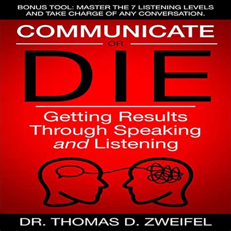 Full Download Communicate Or Die Getting Results Through Speaking And Listening Global Leader Series 