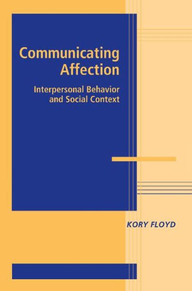 Communicating Affection Interpersonal Behavior And Social Context