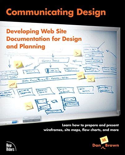 Communicating Design Developing Web Site Documentation For Design And Planning 2nd Edition Voices That Matter