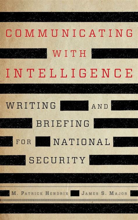 Communicating With Intelligence Writing And Briefing For National Security Security And Professional Intelligence Education Series
