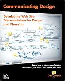 Full Download Communicating Design Developing Web Site Documentation For And Planning Dan M Brown 