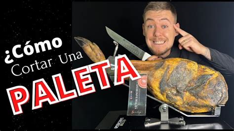 Cómo Abrir una Paletilla de Jamón