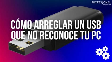 Como Arreglar Una Usb Sin Perder Los Archivos