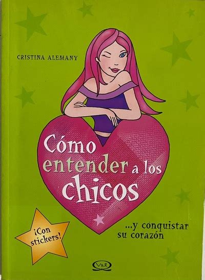 Como Entender A Los Chicos Y Conquistar Su Corazo