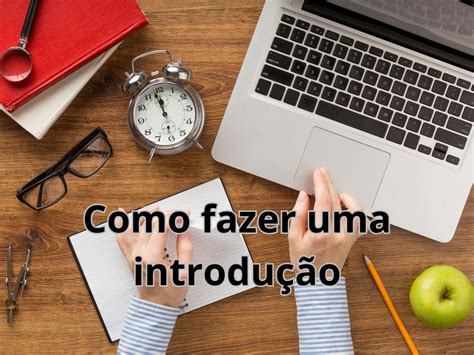Como Fazer Uma Introdução De Um Trabalho
