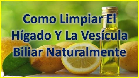 Como Limpiar La Vesicula