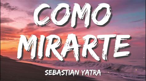 Como Mirarte Letra